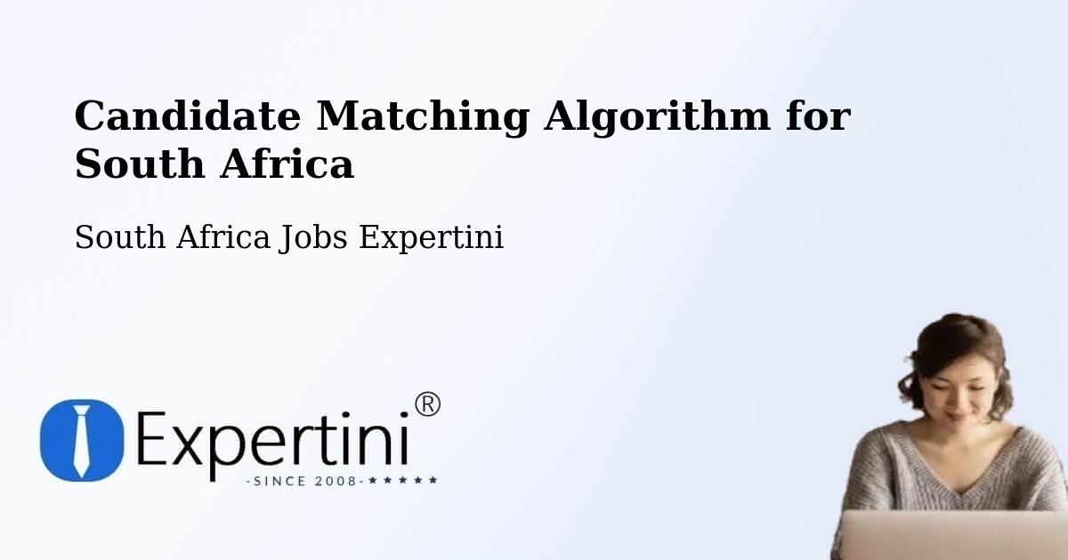 Candidate Matching Algorithm Overview – South Africa - South Africa Jobs Expertini
