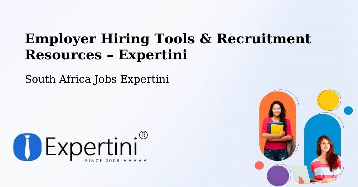 Employer Hiring Tools & Recruitment Resources – South Africa - South Africa Jobs Expertini