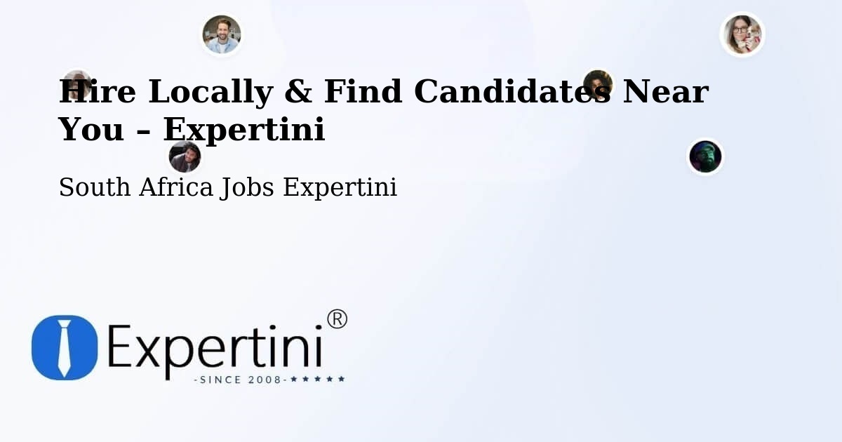Hire Locally in South Africa – Find Qualified Candidates Near You - South Africa Jobs Expertini
