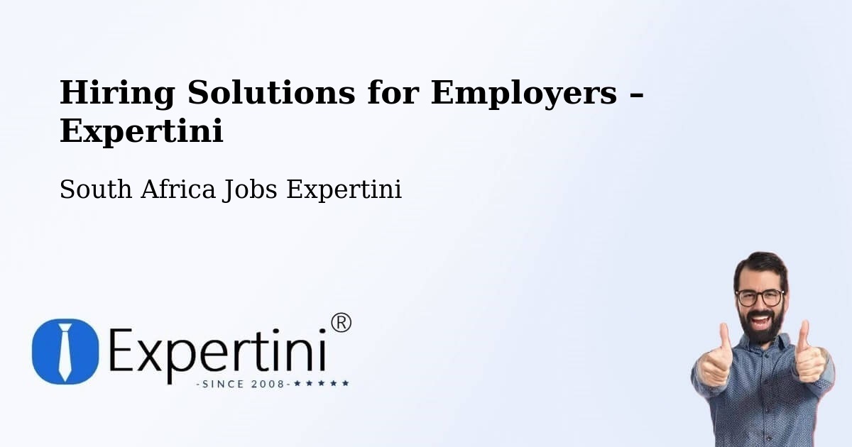 Hiring Solutions for Employers in South Africa - South Africa Jobs Expertini