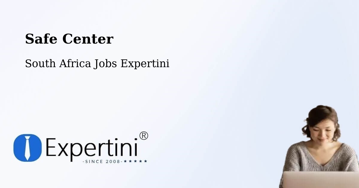 Safety Center – South Africa - South Africa Jobs Expertini